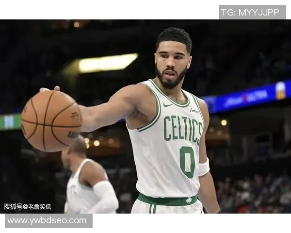 贾森塔图姆在竞争激烈的NBA中如何定位自我与发挥潜力